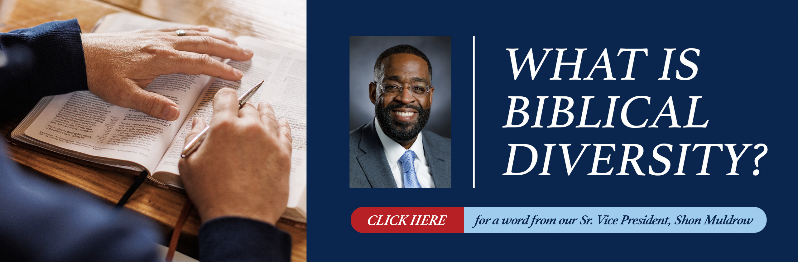 What is Biblical Diversity? Click Here for a word from our Sr. Vice President, Shon Muldrow