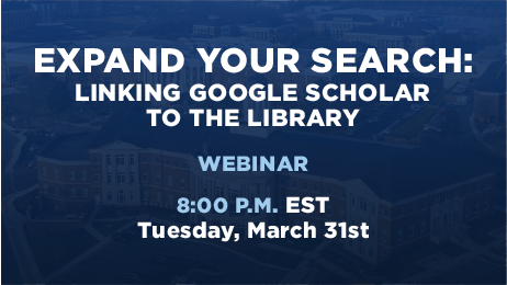 3.31.2026 Expand Your Search Linking Google Scholar To The Library