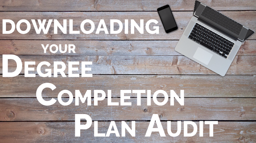 Tutorials Downloading Your DCPA Degree Completion Plan Audit
