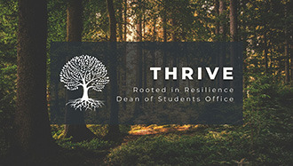 THRIVE Rooted in Resilience - Dean of Students Office 